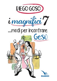 I magnifici 7 ...modi per incontrare Gesù - Librerie.coop