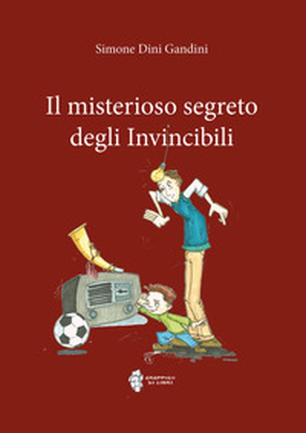 Il misterioso segreto degli Invincibili - Librerie.coop Il misterioso segreto degli Invincibili - Librerie.coop