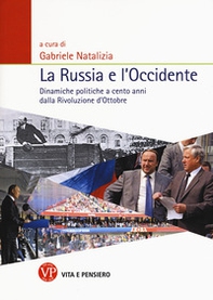 La Russia e l'Occidente. Dinamiche politiche a cento anni dalla Rivoluzione d'Ottobre - Librerie.coop