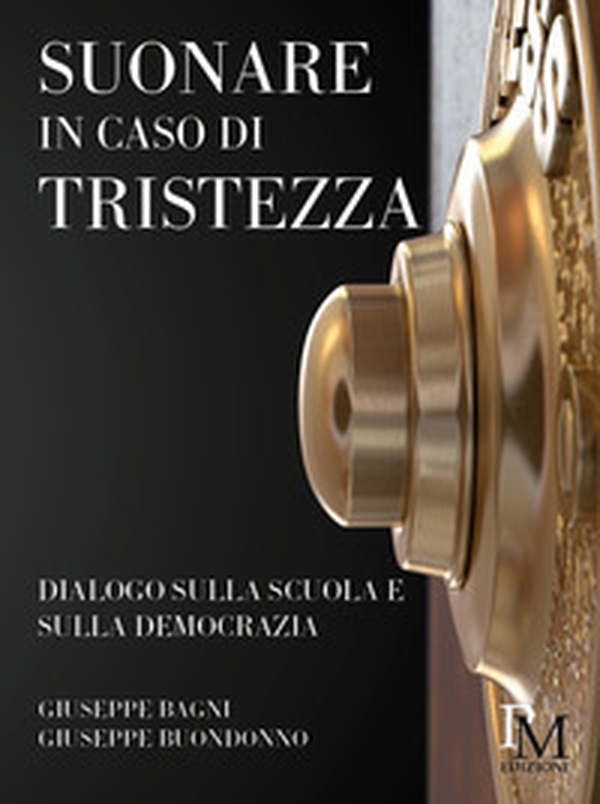 Suonare in caso di tristezza. Dialogo sulla scuola e sulla democrazia - Librerie.coop Suonare in caso di tristezza. Dialogo sulla scuola e sulla democrazia - Librerie.coop