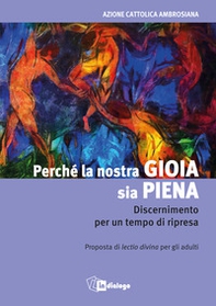 Perché la nostra gioia sia piena. Discernimento per un tempo di ripresa - Librerie.coop