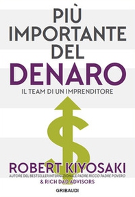 Più importante del denaro. Il team di un imprenditore - Librerie.coop