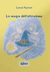 La magia dell'altruismo - Librerie.coop