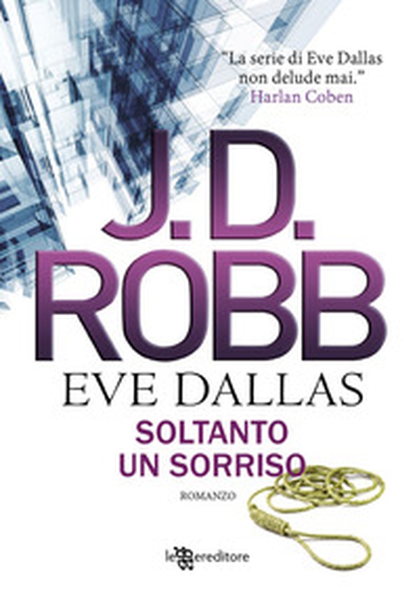 Soltanto un sorriso. Eve Dallas - Librerie.coop Soltanto un sorriso. Eve Dallas - Librerie.coop