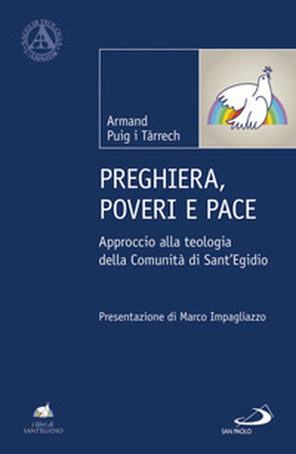 Preghiera, poveri e pace. Approccio alla teologia della Comunità di Sant'Egidio - Librerie.coop Preghiera, poveri e pace. Approccio alla teologia della Comunità di Sant'Egidio - Librerie.coop