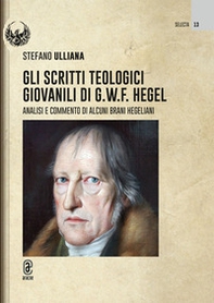Gli scritti teologici giovanili di G.W.F. Hegel. Analisi e commento di alcuni brani hegeliani - Librerie.coop