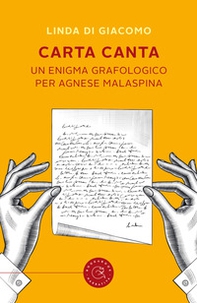 Carta canta. Un enigma grafologico per Agnese Malaspina - Librerie.coop