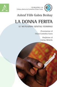La donna ferita. Le mutilazioni genitali femminili - Librerie.coop