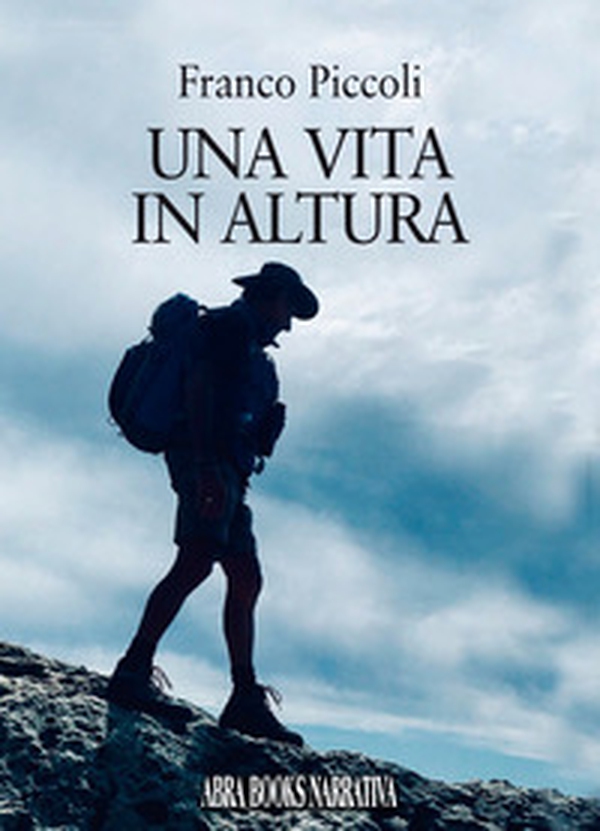 Una vita in altura - Librerie.coop Una vita in altura - Librerie.coop