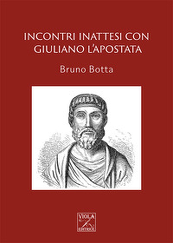 Incontri inattesi con Giuliano l'Apostata - Librerie.coop Incontri inattesi con Giuliano l'Apostata - Librerie.coop