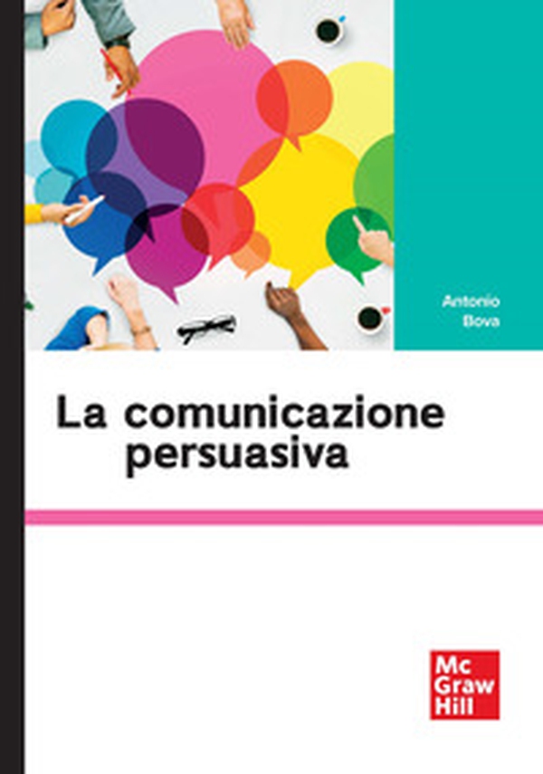 La comunicazione persuasiva - Librerie.coop La comunicazione persuasiva - Librerie.coop