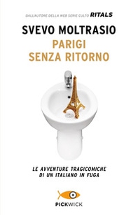 Parigi senza ritorno. Le avventure tragicomiche di un italiano in fuga - Librerie.coop