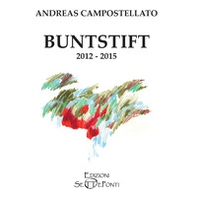 Buntstift 2012-2015. Ediz. italiana e tedesca - Librerie.coop