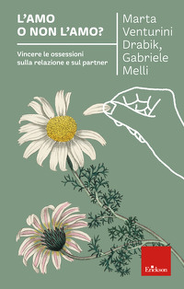 L'amo o non l'amo? Vincere le ossessioni sulla relazione e sul partner - Librerie.coop L'amo o non l'amo? Vincere le ossessioni sulla relazione e sul partner - Librerie.coop