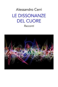 Le dissonanze del cuore - Librerie.coop