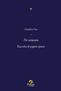 Per saturam. Raccolta di pagine sparse - Librerie.coop