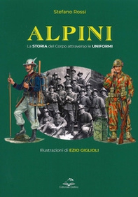 Alpini. La storia del Corpo attraverso le uniformi - Librerie.coop