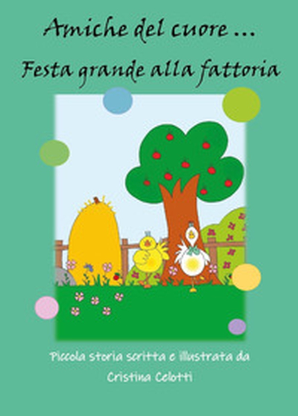 Amiche del cuore... Festa grande alla fattoria - Librerie.coop Amiche del cuore... Festa grande alla fattoria - Librerie.coop