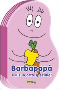 Barbapapà e il suo orto speciale! - Librerie.coop Barbapapà e il suo orto speciale! - Librerie.coop