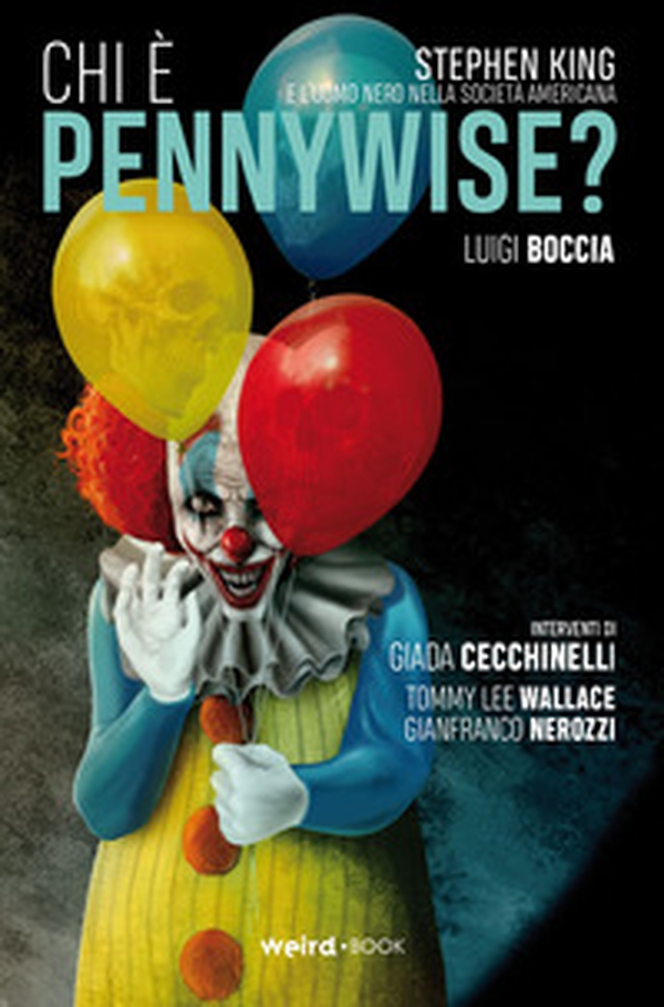 Chi è Pennywise? Stephen King e l'uomo nero nella società americana. Variant - Librerie.coop Chi è Pennywise? Stephen King e l'uomo nero nella società americana. Variant - Librerie.coop