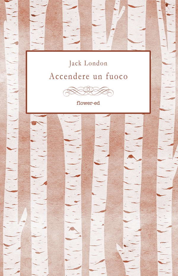 Accendere un fuoco - Librerie.coop Accendere un fuoco - Librerie.coop
