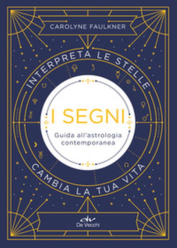 I segni. Guida all'astrologia contemporanea - Librerie.coop I segni. Guida all'astrologia contemporanea - Librerie.coop
