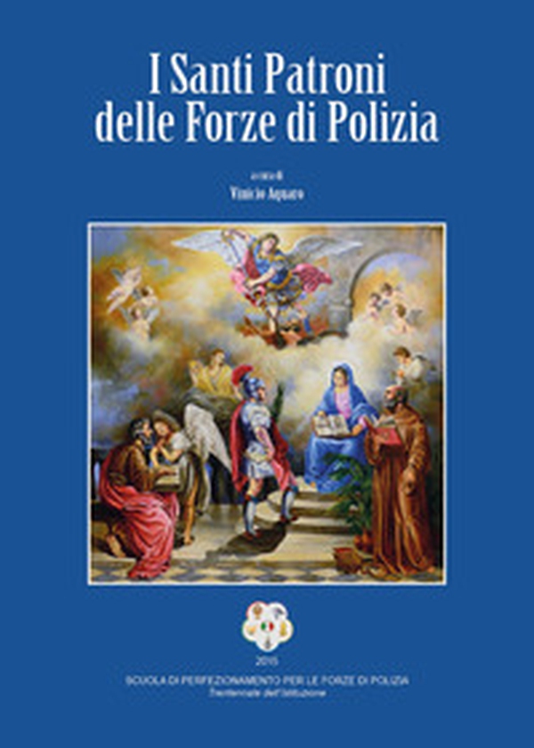 I Santi Patroni delle forze di polizia - Librerie.coop I Santi Patroni delle forze di polizia - Librerie.coop