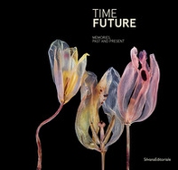 Time future. Memories, past and present - Librerie.coop