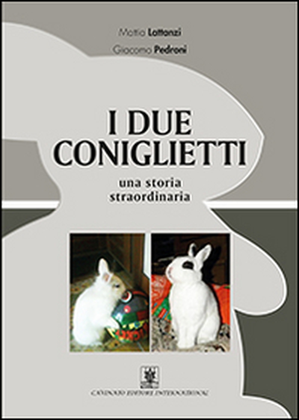 I due coniglietti. Una storia straordinaria - Librerie.coop I due coniglietti. Una storia straordinaria - Librerie.coop