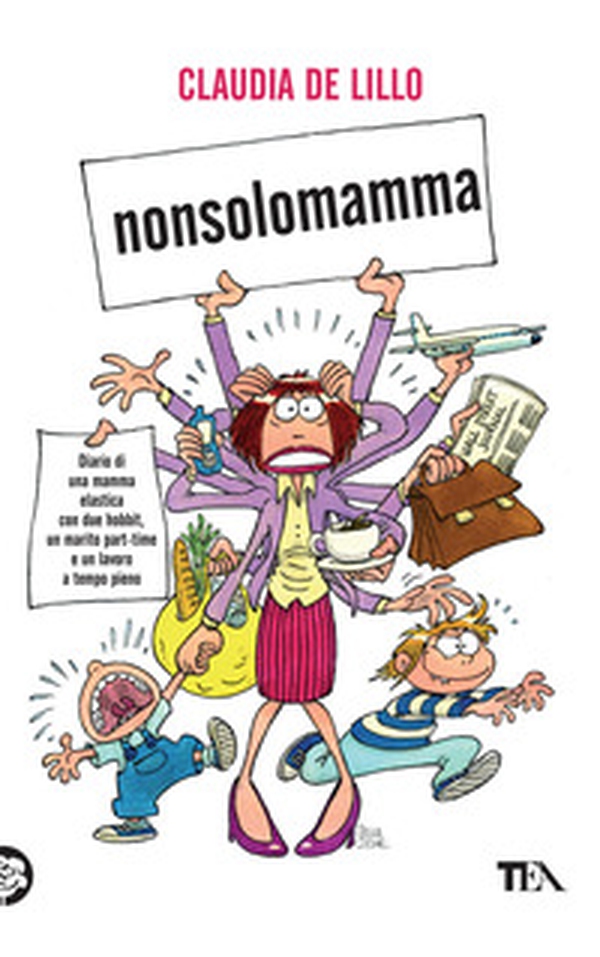 Nonsolomamma. Diario di una mamma elastica con due hobbit, un marito part-time e un lavoro a tempo pieno - Librerie.coop Nonsolomamma. Diario di una mamma elastica con due hobbit, un marito part-time e un lavoro a tempo pieno - Librerie.coop