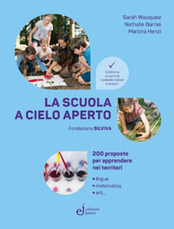 La scuola a cielo aperto - Librerie.coop La scuola a cielo aperto - Librerie.coop