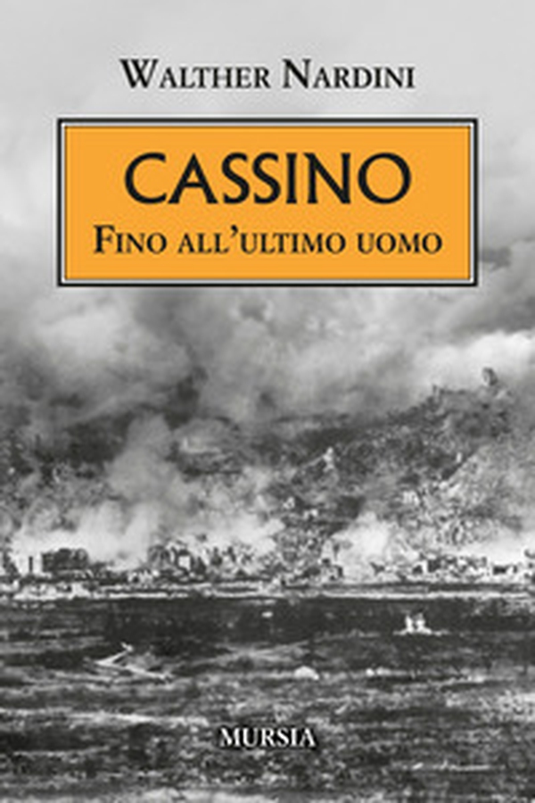 Cassino. Fino all'ultimo uomo - Librerie.coop Cassino. Fino all'ultimo uomo - Librerie.coop