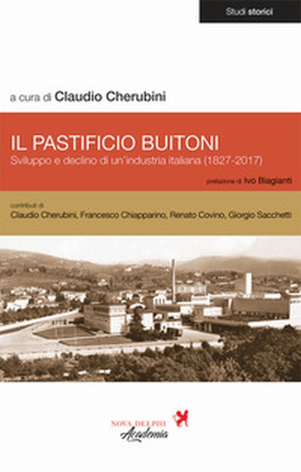 Il pastificio Buitoni. Sviluppo e declino di un'industria italiana (1827-2017) - Librerie.coop Il pastificio Buitoni. Sviluppo e declino di un'industria italiana (1827-2017) - Librerie.coop