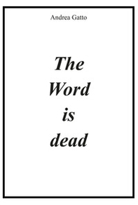 The word is dead - Librerie.coop The word is dead - Librerie.coop