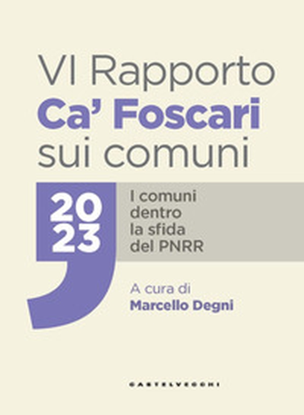 VI Rapporto Ca' Foscari sui comuni 2023. I comuni dentro la sfida del PNRR - Librerie.coop VI Rapporto Ca' Foscari sui comuni 2023. I comuni dentro la sfida del PNRR - Librerie.coop