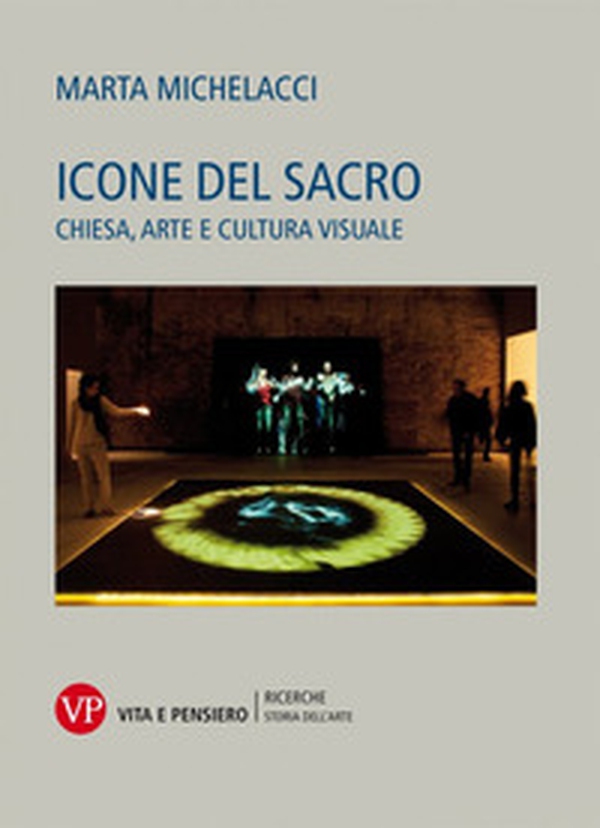 Icone del sacro. Chiesa, arte e cultura visuale - Librerie.coop Icone del sacro. Chiesa, arte e cultura visuale - Librerie.coop