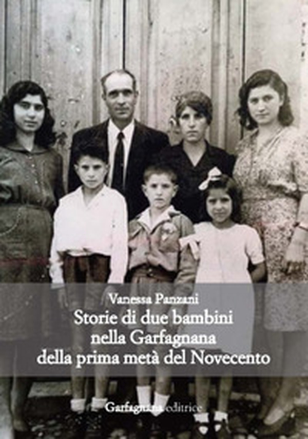 Storie di due bambini nella Garfagnana della prima metà del Novecento - Librerie.coop Storie di due bambini nella Garfagnana della prima metà del Novecento - Librerie.coop