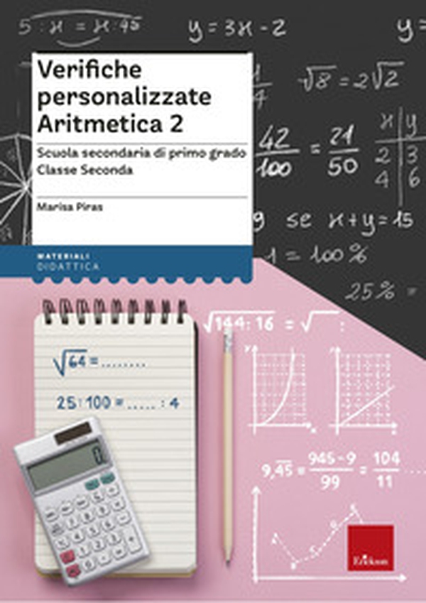Verifiche personalizzate. Aritmetica. Scuola secondaria di primo grado. Classe seconda - Librerie.coop Verifiche personalizzate. Aritmetica. Scuola secondaria di primo grado. Classe seconda - Librerie.coop