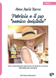 Patrizia e il suo «nemico invisibile» - Librerie.coop