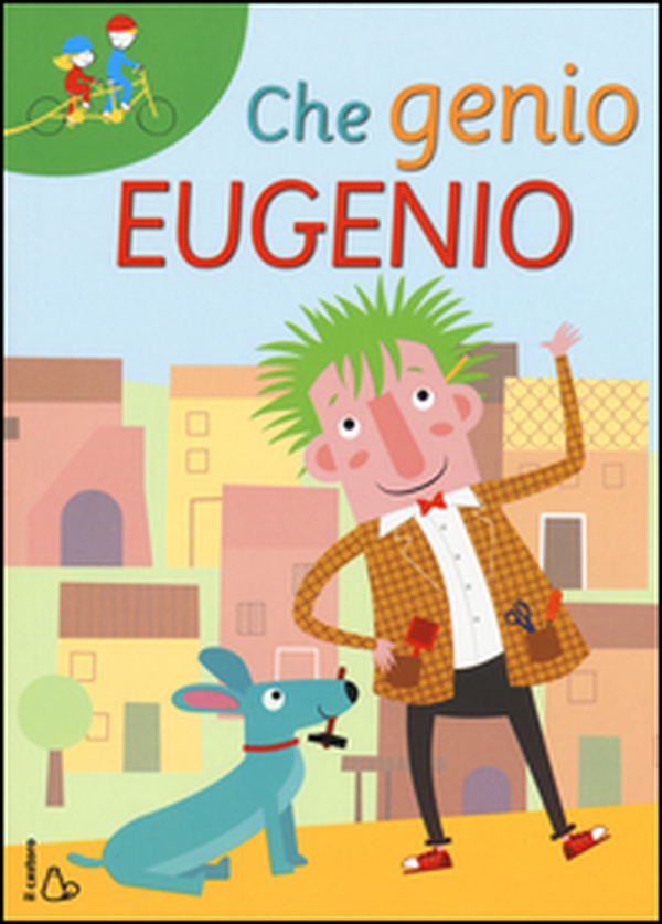 Che genio Eugenio - Librerie.coop Che genio Eugenio - Librerie.coop