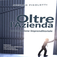 Oltre l'azienda. La rivoluzione imprenditoriale - Librerie.coop Oltre l'azienda. La rivoluzione imprenditoriale - Librerie.coop