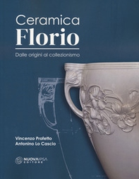Ceramica Florio. Dalle origini al collezionismo - Librerie.coop