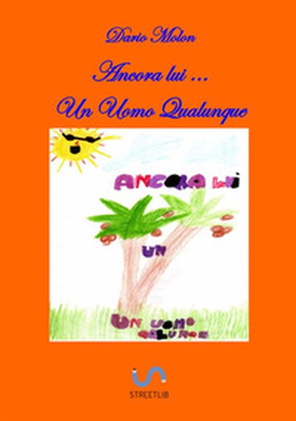 Ancora lui... Un uomo qualunque - Librerie.coop Ancora lui... Un uomo qualunque - Librerie.coop