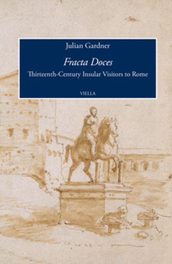 Fracta Doces. Thirteenth-century insular visitors to Rome - Librerie.coop Fracta Doces. Thirteenth-century insular visitors to Rome - Librerie.coop