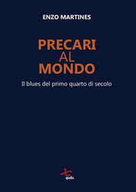 Precari al mondo. Il blues del primo quarto di secolo - Librerie.coop