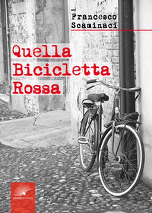Quella bicicletta rossa - Librerie.coop Quella bicicletta rossa - Librerie.coop