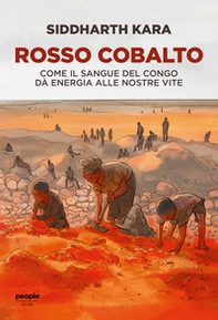 Rosso cobalto. Come il sangue del Congo alimenta le nostre vite - Librerie.coop
