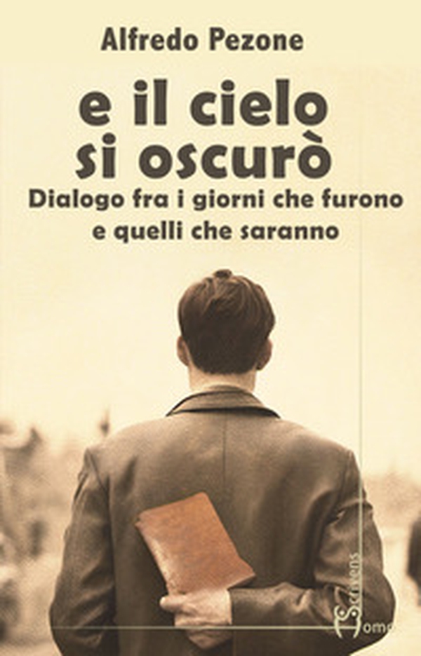 E il cielo s'oscurò. Dialogo fra i giorni che furono e quelli che saranno - Librerie.coop E il cielo s'oscurò. Dialogo fra i giorni che furono e quelli che saranno - Librerie.coop