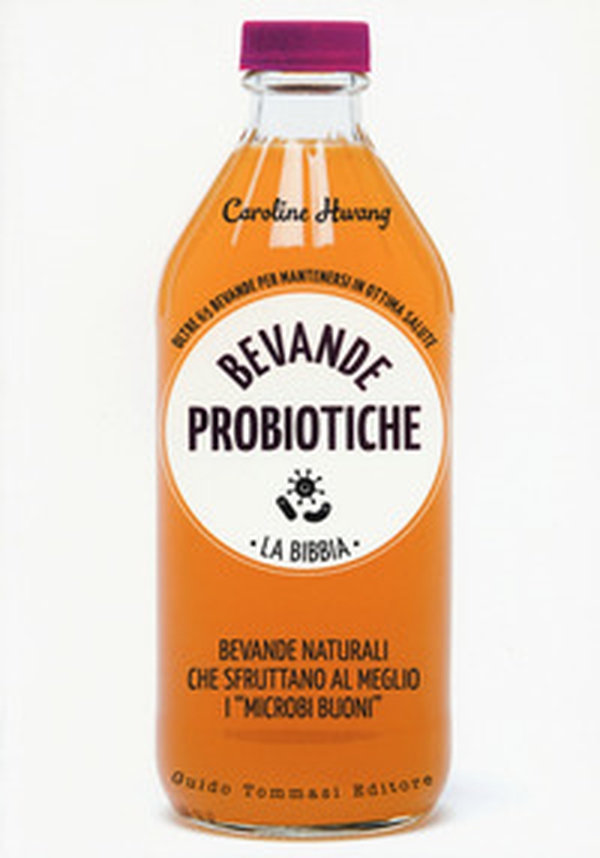 Bevande probiotiche. La bibbia. Oltre 65 bevande per mantenersi in ottima salute - Librerie.coop Bevande probiotiche. La bibbia. Oltre 65 bevande per mantenersi in ottima salute - Librerie.coop