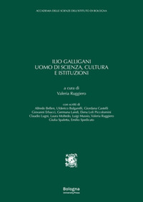 Ilio Galligani uomo di scienza, cultura e istituzioni - Librerie.coop Ilio Galligani uomo di scienza, cultura e istituzioni - Librerie.coop